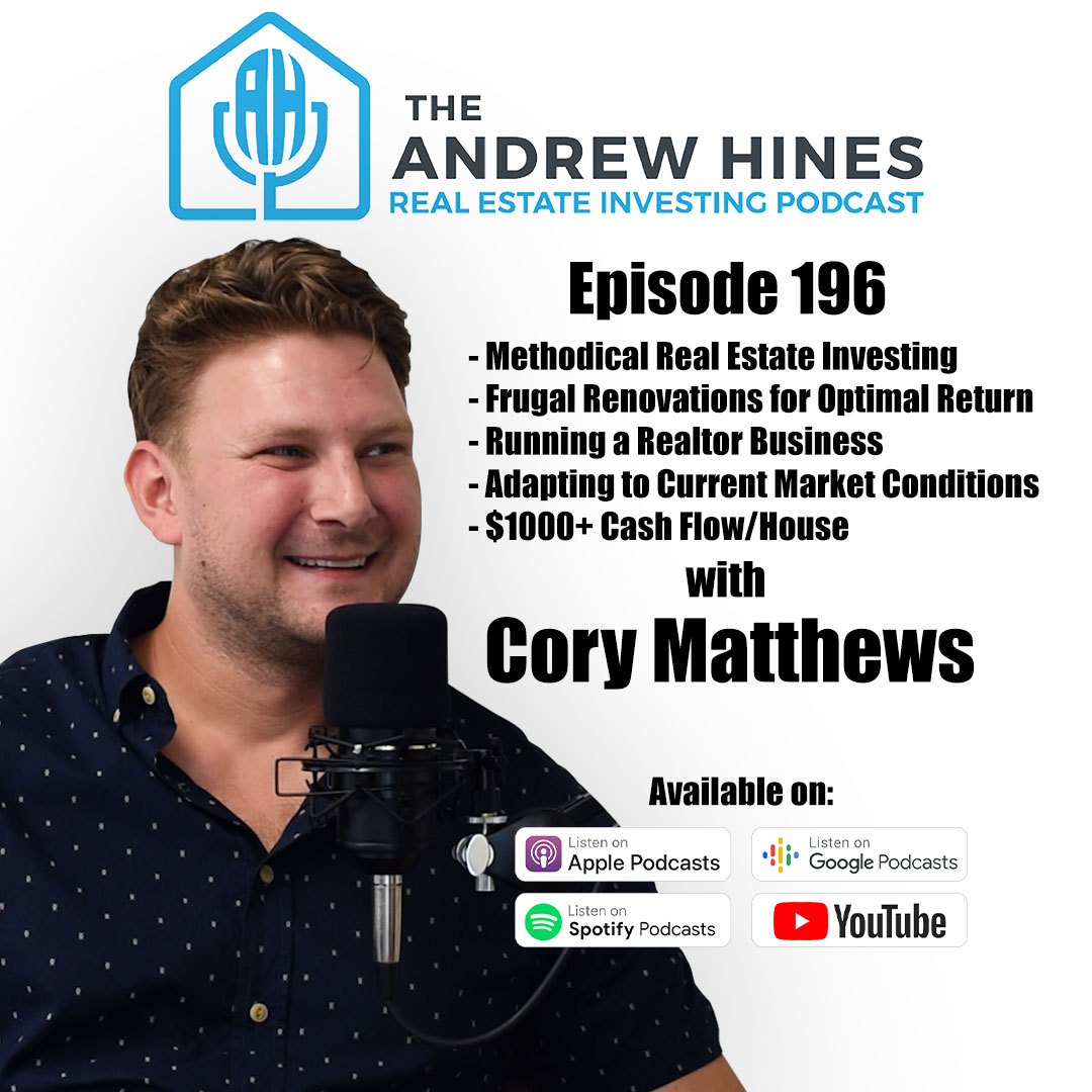 cory matthews real estate investor on the Andrew Hines Real Estate Investing Podcast